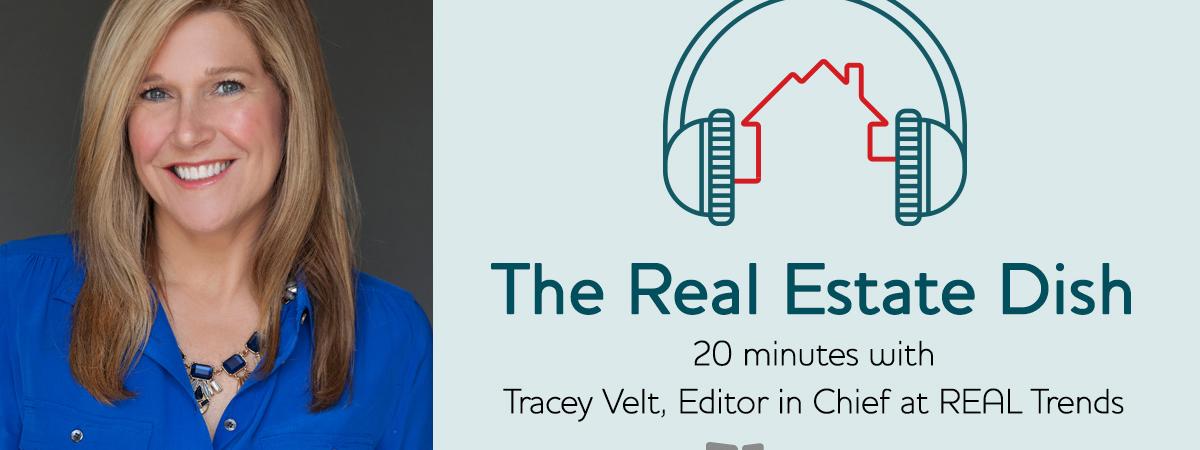 banner image The Real Estate Dish: 20 Minutes with Tracey Velt, Editor in Chief at REAL Trends